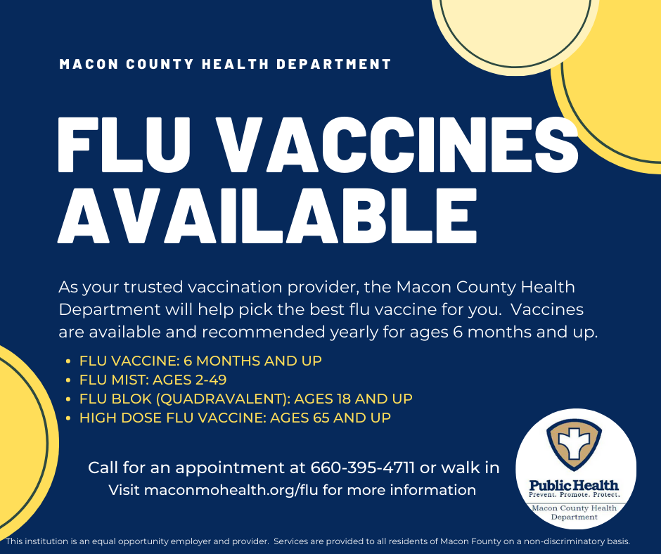 Flu vaccines are available for ages 6 months and up. High dose flu vaccines are available for ages 65 and up.